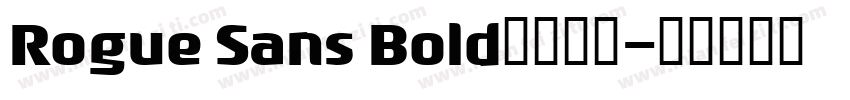 Rogue Sans Bold字体下载字体转换